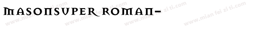 MasonSuper Roman字体转换